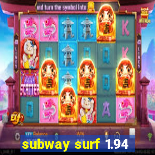 subway surf 1.94